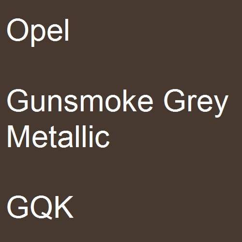 Opel, Gunsmoke Grey Metallic, GQK.